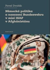 Německá politika a nasazení Bundeswehru v misi ISAF v Afghánistánu