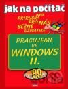 Jak na počítač - Pracujeme ve Windows II