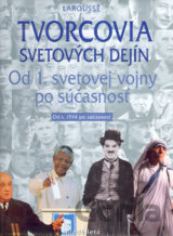 Tvorcovia svetových dejín - Od 1. svetovej vojny po súčasnosť