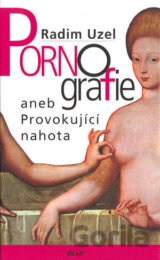 Pornografie aneb Provokující nahota