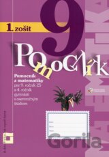 Pomocník z matematiky pre 9. ročník základných škôl a 4. ročník gymnázií s osemročným štúdiom (1. zošit, inovovaný)