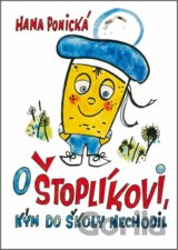 O Štoplíkovi, kým do školy nechodil