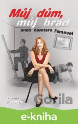 Můj dům, můj hrad aneb devatero řemesel