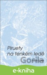 Piruety na tenkém ledě
