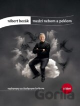 Róbert Bezák: Medzi nebom a peklom
