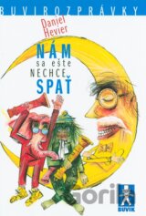 Nám sa ešte nechce spať