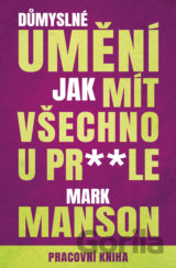 Důmyslné umění, jak mít všechno u prdele