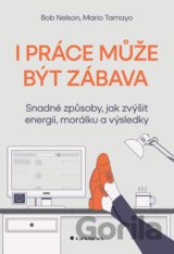 I práce může být zábava