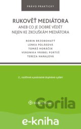 Rukověť mediátora aneb co je dobré vědět nejen ke zkouškám mediátora. 2. vyd.
