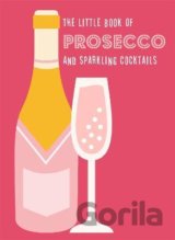 The Little Book of Prosecco and Sparkling Cocktails