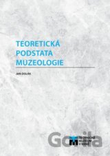 Teoretická podstata muzeologie
