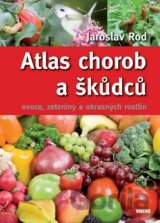 Atlas chorob a škůdců ovoce, zeleniny a okrasných rostlin