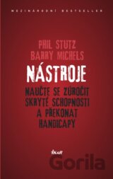 Nástroje - Naučte se zúročit skryté schopnosti a překonat handicapy