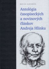 Antológia časopiseckých a novinových článkov Andreja Hlinku