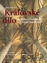 Královské dílo za Jiřího z Poděbrad a dynastie Jagellonců