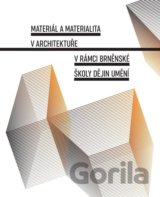 Materiál a materialita v architektuře v rámci Brněnské školy dějin umění