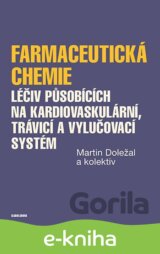 Farmaceutická chemie léčiv působících na kardiovaskulární, trávicí a vylučovací systém
