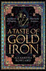 A Taste of Gold and Iron