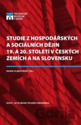 Studie z hospodářských a sociálních dějin 19. a 20. století v českých zemích a na Slovensku