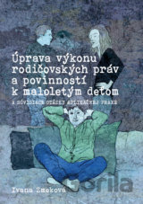 Úprava výkonu rodičovských práv a povinností k maloletým deťom