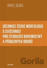Učebnice české morfologie s cvičebnicí pro studující bohemistiky a příbuzných oborů