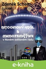 Bitcoinový král a mimozemšťani v Novém světovém řádu (NWO)