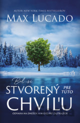 Bol si stvorený pre túto chvíľu