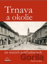 Trnava a okolie na starých pohľadniciach