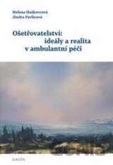 Ošetřovatelství: ideály a realita v ambulantní péči