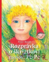 Rozprávka o škriatkovi menom Pe-Pe