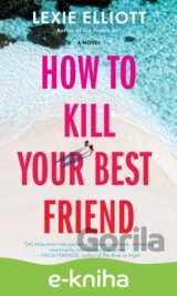 How to Kill Your Best Friend