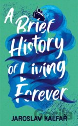 A Brief History of Living Forever