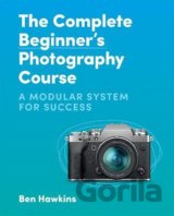 The Complete Beginner's Photography Course