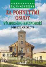 Za pohnutými osudy východního Krušnohoří