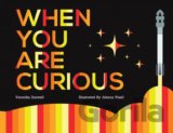 When You Are Curious
