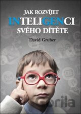 Jak rozvíjet inteligenci svého dítěte
