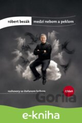 Róbert Bezák: Medzi nebom a peklom