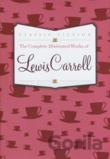 Complete Illustrated Works of Lewis Carroll