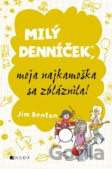 Milý denníček, moja najkamoška sa zbláznila!