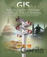 GIS for Decision Support and Public Policy Making