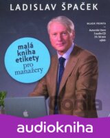 Malá kniha etikety pro manažery - 3 CD (Ladislav Špaček)