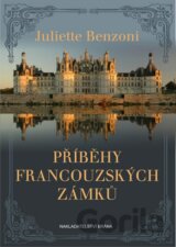Příběhy francouzských zámků