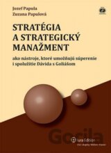 Stratégia a strategický manažment ako nástroje, ktoré umožňujú súperenie i spolužitie Dávida s Goliášom