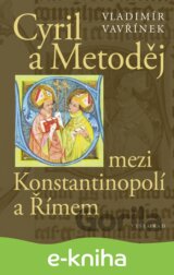 Cyril a Metoděj mezi Konstantinopolí a Římem