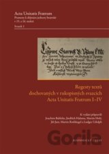 Regesty textů dochovaných v rukopisných svazcích Acta Unitatis Fratrum I-IV