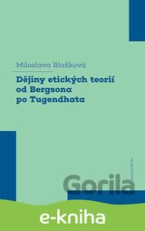 Dějiny etických teorií od Bergsona po Tugendhata