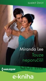 Touze neporučíš!