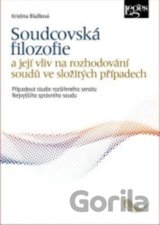 Soudcovská filozofie a její vliv na rozhodování soudů ve složitých případech