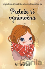 Pretože si výnimočná