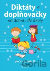 Diktáty a doplňovačky na doma i do školy pro 2. a 3. třídu ZŠ